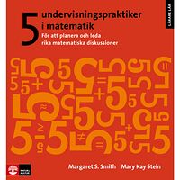 Margret S. Smith 5 undervisningspraktiker i matematik : för att planera och leda rika matematiska diskussioner (häftad)