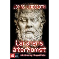 Jonas Linderoth Lärarens återkomst : från förvirring till upprättelse (inbunden)