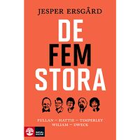 Jesper Ersgård De fem stora : Fullan - Hattie - Timperley - Wiliam - Dweck (bok, danskt band)