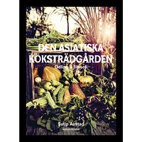 Natur & Kultur Allmänlitteratur Den asiatiska köksträdgården (inbunden)