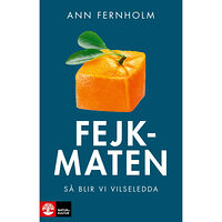 Ann Fernholm Fejkmaten : så blir vi vilseledda (bok, danskt band)