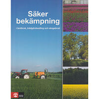 Natur & Kultur Allmänlitteratur Säker bekämpning i lantbruk, trädgårdsodling och skogsbruk (häftad)