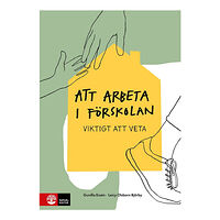 Gunilla Essén Att arbeta i förskolan : viktigt att veta (häftad)