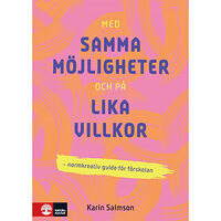 Karin Salmson Med samma möjligheter och på lika villkor : Normkreativ guide för förskolan (häftad)