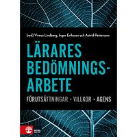 Natur & Kultur Läromedel och Akademi Lärares bedömningsarbete : Förutsättningar, villkor, agens (bok, flexband)