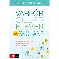 Daniel T. Willingham Varför gillar elever inte skolan? : Forskningsresultat för en positiv uppl (bok, danskt band)