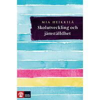 Mia Heikkilä Skolutveckling och jämställdhet (häftad)
