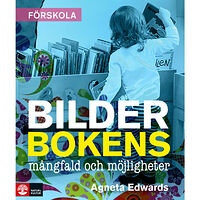 Agneta Edwards Bilderbokens mångfald och möjligheter : 2:a utgåvan (bok, danskt band)