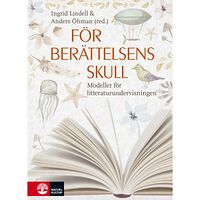 Natur & Kultur Akademisk För berättelsens skull : Modeller för litteraturundervisningen (häftad)