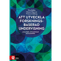 Natur & Kultur Akademisk Att utveckla forskningsbaserad undervisning : analyser, utmaningar och exempel (inbunden)