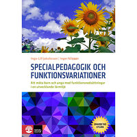 Inga-Lill Jakobsson Specialpedagogik och funktionsvariationer : att möta barn och unga med funktionsnedsättningar i en utvecklande miljö (in...