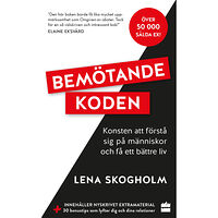 Lena Skogholm Bemötandekoden : konsten att förstå sig på människor och få ett bättre liv. (pocket)