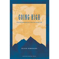 Olivia Kiwanuka Going High- Höghöjdsmedicin för entusiaster (häftad)