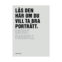 Henry Carroll Läs den här om du vill ta bra porträtt (häftad)
