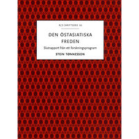 Stein Tønnesson Den östasiatiska freden : slutrapport från ett forskningsprogram (häftad)