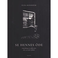 Elisa Rossholm Se hennes öde : undersökning av en ordlös roman från 1920-talets Tyskland (bok, danskt band)