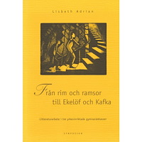 Lisbeth Adrian Från rim och ramsor till Ekelöf och Kafka : litteraturarbete i tre yrkesinr (häftad)