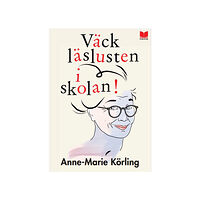 Anne-Marie Körling Väck läslusten i skolan! (bok, danskt band)