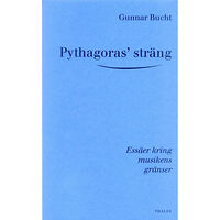 Gunnar Bucht Pythagoras' sträng - Essäer kring musikens gränser (inbunden)