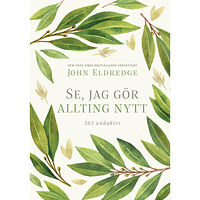 John Eldredge Se, jag gör allting nytt (inbunden)