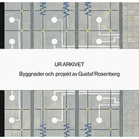 Varg Arkitekter Ur arkivet - Gustaf Rosenberg (inbunden)
