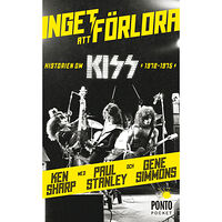 Gene Simmons Inget att förlora : historien om Kiss 1972-1975 (pocket)