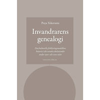 Puya Yekerusta Invandrarens genealogi : den kulturella förklaringsmodellens historia i det svenska skolväsendet under 1900- och 2000-ta...