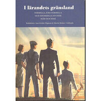 Gidlunds förlag I lärandets gränsland : formella, icke-formella och informella studier igår och idag (häftad)