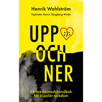 Henrik Wahlström Uppochner : en överlevnadshandbok för bipolär sjukdom (bok, kartonnage)