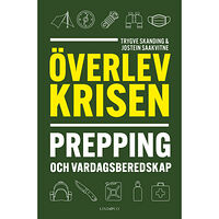 Trygve Skanding Överlev krisen : prepping och vardagsberedskap (inbunden)