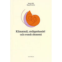 Martin Hill Klimatmål, utsläppshandel och svensk ekonomi (häftad)