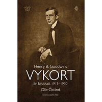 Olle Östlind Henry B. Goodwins vykort : en bildskatt 1915-1929 (häftad)