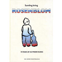 Ulf Peder Olrog Samling kring Rosenblom : 75 visor av Ulf Peder Olrog (inbunden)