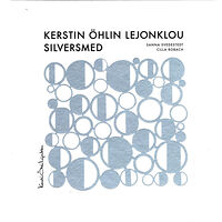 Sanna Svedestedt Kerstin Öhlin Lejonklou Silversmed (inbunden)