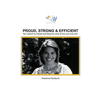 Susanna Nordlund Proud, strong & efficient : be inspired by Hawaii and become more of who yo (häftad, eng)