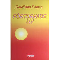 Graciliano Ramos Förtorkade liv (häftad)