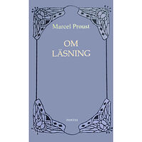 Marcel Proust Om läsning (inbunden)