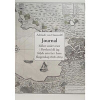 Adelaide von Hauswolff Journal hållen under resor i Ryssland då jag följde min far i hans fångenskap 1808 och 1809 (inbunden)