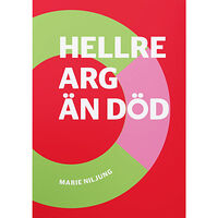 Marie Niljung Hellre arg än död (häftad)