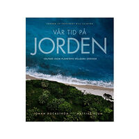 Mattias Klum Vår tid på jorden : välfärd inom planetens hållbara gränser (bok, flexband)