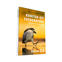 Brutus Östling Konsten att fotografera fåglar och andra djur : version 2.0 (inbunden)