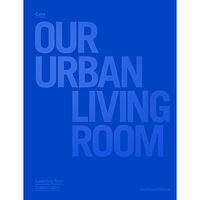 Arvinius+Orfeus Publishing Cobe : Our Urban Living Room - Learning from Copenhagen (inbunden, eng)