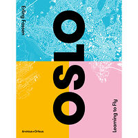 Erling Fossen Oslo : learning to Fly (bok, flexband, eng)