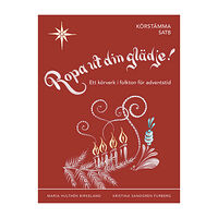 Maria Hultén Birkeland Ropa ut din glädje! : körstämma SATB (häftad)