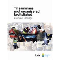 Norstedts Juridik AB Tillsammans mot organiserad brottslighet - exemplet Blekinge (häftad)