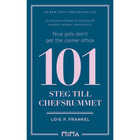 Lois P. Frankel Nice girls don't get the corner office : 101 steg till chefsrummet (pocket)