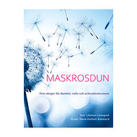 Lillemor Lönnqvist Maskrosdun : fem sånger för damkör, cello och ackordinstrument (häftad)
