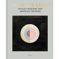 Åke Fant Hilma af Klint : occult painter and abstract pioneer (bok, klotband, eng)