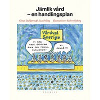 Göran Dahlgren Jämlik vård : en handlingsplan (häftad)