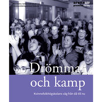 Eva Nikell Drömmar och kamp : kvinnnohögskolans väg från då till nu (häftad)